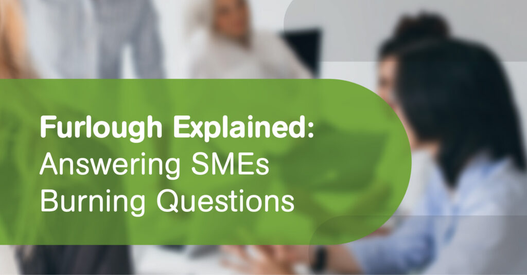 Furlough explained: Answering SMEs burning questions